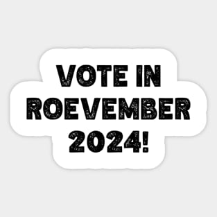 Vote in Roevember 2024! (November) Sticker